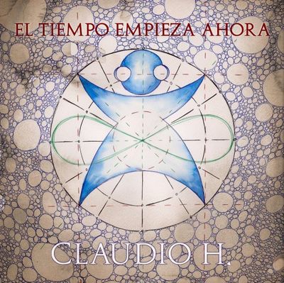 Claudio H - El tiempo empieza ahora