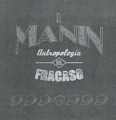 El Manin - Antropología del fracaso