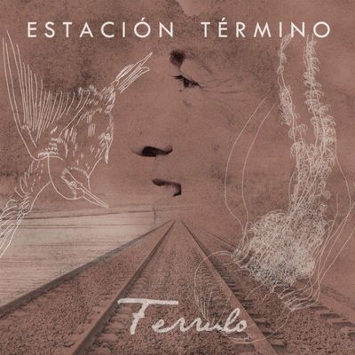 Ferrulo - Estación Término