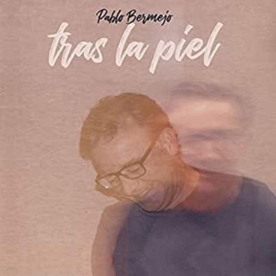 Pablo Bermejo - Tras la piel